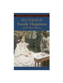 Family Happiness and Other Stories - 9780486440811