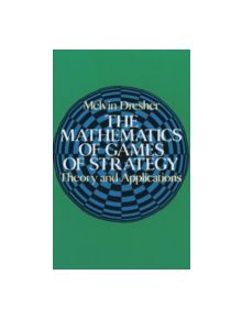 The Mathematics of Games of Strategy - 9780486642161