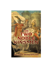 The Two Noble Kinsmen - 9780486797007