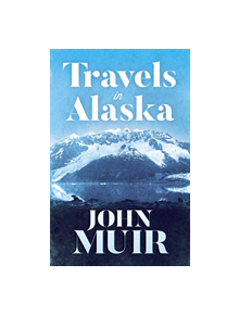 Travels in Alaska - 9780486816722