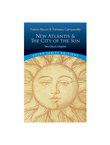 The New Atlantis and The City of the Sun: Two Classic Utopias - 9780486821726