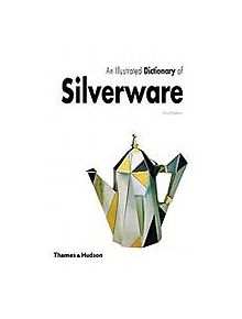 An Illustrated Dictionary of Silverware - 9780500281963