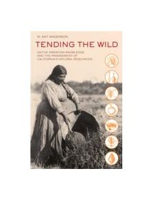 Tending the Wild - 9780520280434