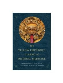 The Yellow Emperor's Classic of Internal Medicine - 9780520288263