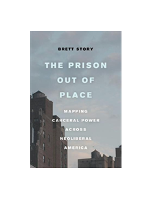 The Prison out of Place - 9780520295421