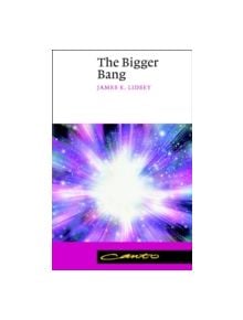 The Bigger Bang - 9780521012737