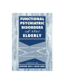 Functional Psychiatric Disorders of the Elderly - 9780521026765