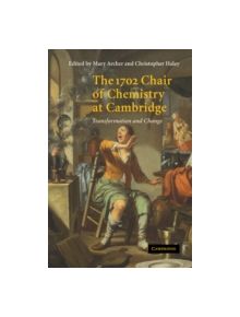 The 1702 Chair of Chemistry at Cambridge - 9780521030854