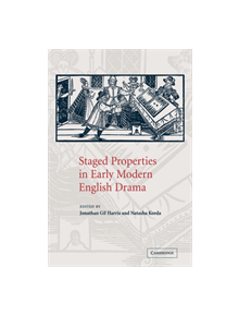 Staged Properties in Early Modern English Drama - 9780521032094