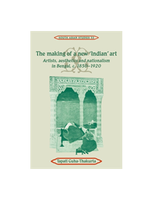 The Making of a New 'Indian' Art - 9780521052733