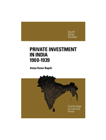 Private Investment in India 1900-1939 - 9780521052757