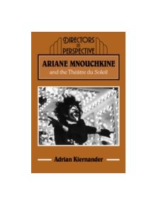 Ariane Mnouchkine and the Theatre du Soleil - 9780521070973