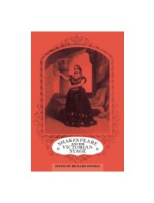 Shakespeare and the Victorian Stage - 9780521089531