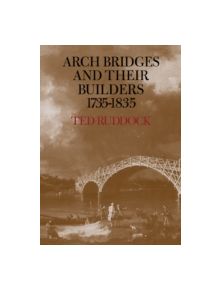 Arch Bridges and their Builders 1735-1835 - 9780521090216