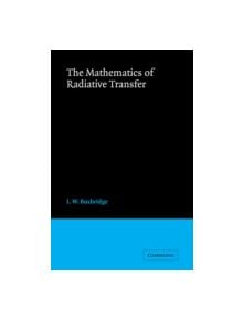 The Mathematics of Radiative Transfer - 9780521090667