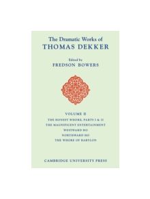 The Dramatic Works of Thomas Dekker - 9780521102957