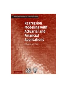 Regression Modeling with Actuarial and Financial Applications - 9780521135962