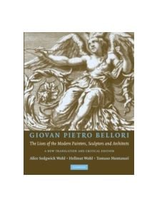 Giovan Pietro Bellori: The Lives of the Modern Painters, Sculptors and Architects - 9780521139540