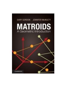 Matroids: A Geometric Introduction - 9780521145688