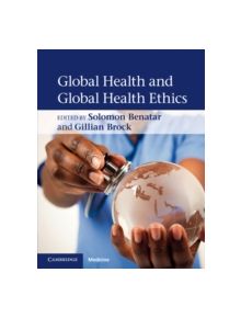 Global Health and Global Health Ethics - 9780521146777