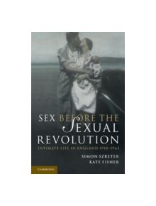 Sex Before the Sexual Revolution - 8974 - 9780521149327