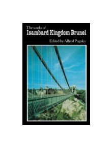 The Works of Isambard Kingdom Brunel - 9780521157780