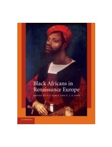 Black Africans in Renaissance Europe - 8974 - 9780521176606