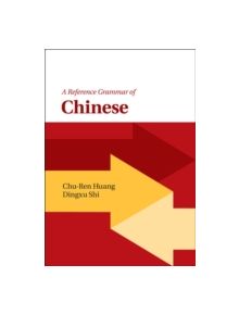 A Reference Grammar of Chinese - 9780521181051