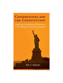 Conservatives and the Constitution - 9780521193108