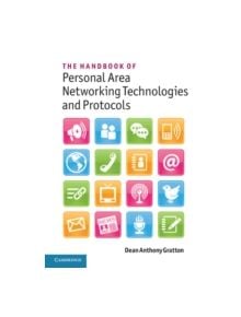 The Handbook of Personal Area Networking Technologies and Protocols - 9780521197267