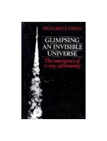 Glimpsing an Invisible Universe - 9780521251211