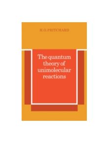 The Quantum Theory of Unimolecular Reactions - 9780521257114