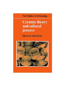 Ceramic Theory and Cultural Process - 9780521272599