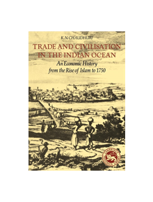 Trade and Civilisation in the Indian Ocean - 8974 - 9780521285421