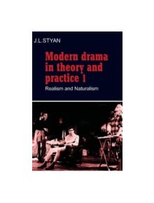 Modern Drama in Theory and Practice: Volume 1, Realism and Naturalism - 9780521296281