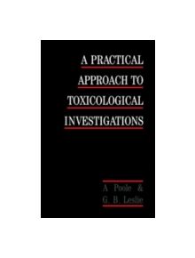 A Practical Approach to Toxicological Investigations - 9780521341189