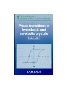 Phase Transitions in Ferroelastic and Co-elastic Crystals - 9780521384490