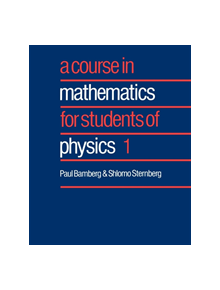 A Course in Mathematics for Students of Physics: Volume 1 - 9780521406499