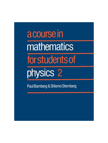 A Course in Mathematics for Students of Physics: Volume 2 - 9780521406505