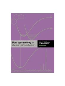 Mass Spectrometry for Chemists and Biochemists - 9780521414661