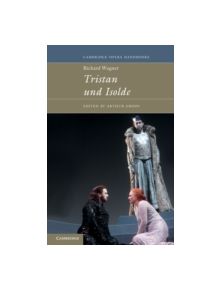 Richard Wagner: Tristan und Isolde - 9780521437387