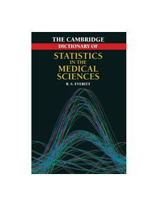 Cambridge Dictionary of Statistics in the Medical Sciences - 9780521479288