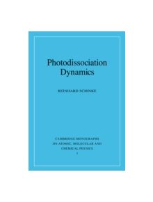 Photodissociation Dynamics - 9780521484145