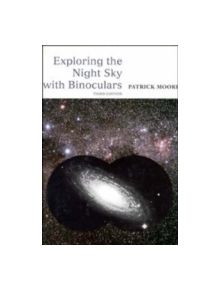 Exploring the Night Sky with Binoculars - 9780521554923