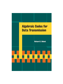 Algebraic Codes for Data Transmission - 9780521556590