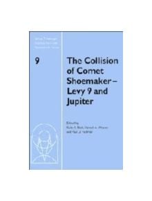 The Collision of Comet Shoemaker-Levy 9 and Jupiter - 9780521561921