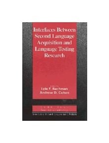 Interfaces between Second Language Acquisition and Language Testing Research - 9780521640237