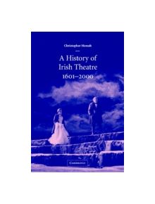 A History of Irish Theatre 1601-2000 - 9780521641173