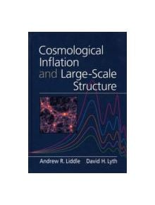 Cosmological Inflation and Large-Scale Structure - 9780521660228