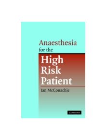 Anaesthesia for the High Risk Patient - 9780521687966